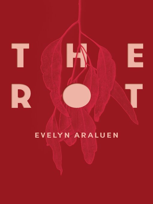 Title details for The Rot by Evelyn Araluen - Available